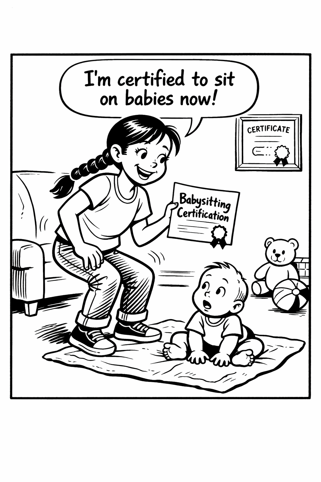 I'm certified to sit on babies now!